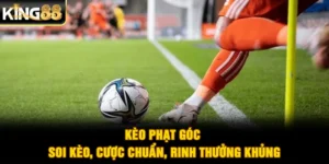 Kèo Phạt Góc - Soi Kèo, Cược Chuẩn, Rinh Thưởng Khủng