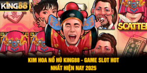 Kim Hoa Nổ Hũ King88 - Game Slot Hot Nhất Hiện Nay 2025